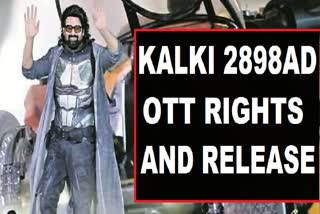 Kalki 2898 OTT Release and Rights