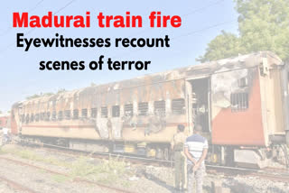 Madurai train fire accident eyewitnesses recount scenes of terror