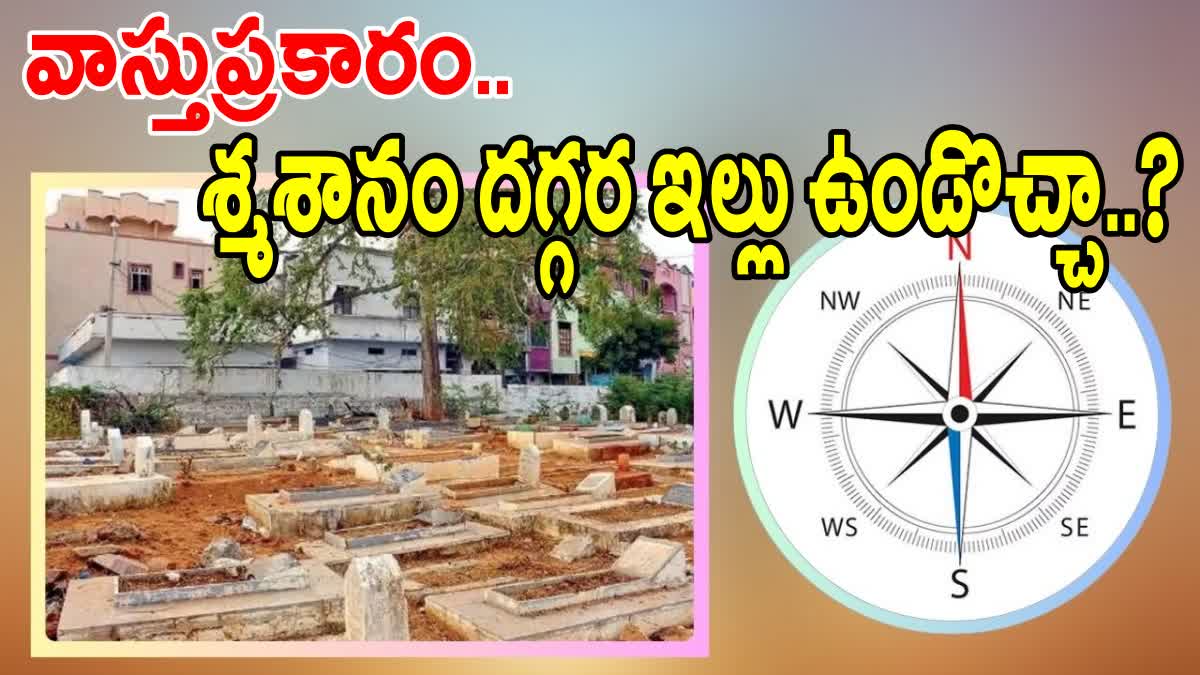 Vastu Rules for House Constructs Near Graveyard