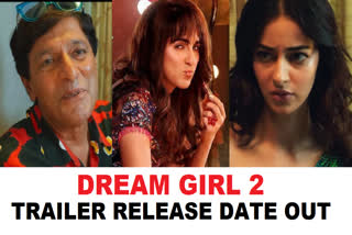 Dream Girl 2 Trailer Date OUT