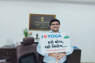 "યોગ કરીશું- કોરોનાને હરાવીશું" અભિયાનમાં જોડાવા માટે ખેડા જિલ્‍લા કલેક્ટરની અપીલ