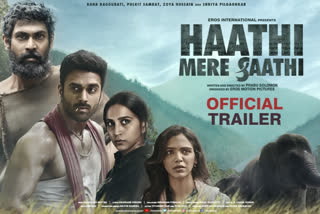 Watch powerful trailer of Rana Daggubati's 'Hathi Mere Saathi'