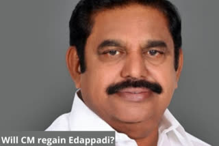 Will Tamil Nadu CM regain Edappadi?Edappadi, a litmus test for AIADMK Chief Minister