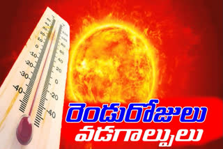 hot winds blowing for twodays  in the ap