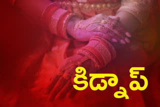 bride kidnap at yadadri district