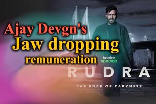 ajay devgn rudra the edge of darkness fees