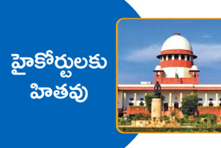 supreme court to high courts, హైకోర్టులకు సుప్రీంకోర్టు