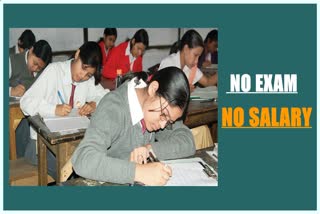 teacher-wont-get-salary-if-exam-is-not-conducted-etv-bharat-news