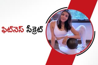 Kajal Aggarwal Beauty Tips and Fitness Secrets