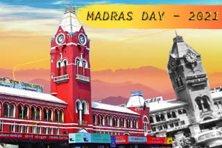 age of madras  madras day  மெட்ராஸ் தினம்  madras  மெட்ராஸ்  வட சென்னை  தலைநகரம்  chennai city  chennai news  chennai latest news  சென்னை செய்திகள்