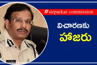 justice sirpurkar commission inquiry, sajjanar attend at justice sirpurkar commission