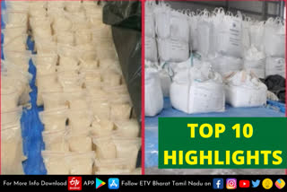 3000 கிலோ ஹெராயின் விவகாரம், TOP 10 HIGHLIGHTS, Mundra port 3000 kg Heroin seizure case,