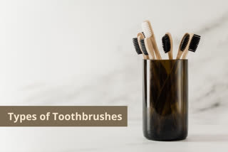 Toothbrush types, which is the best toothbrush, oral health, dental health, how to choose the right toothbrush, how to brush teeth, electric toothbrush, wooden toothbrush