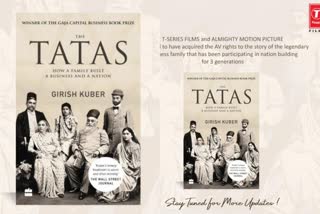 T-Series nabs rights to novel about Tata family  T Series and Almighty Motion Picture acquired the av rights of the tatas book  tata family  tata family movie  ടാറ്റ കുടുംബം  ടാറ്റ കുടുംബത്തിന്‍റെ ജീവിതം സിനിമയാവുന്നു  ദി ടാറ്റാസ് പുസ്‌തകത്തിന്‍റെ എവി റൈറ്റ്‌സ് ടീ സീരിസിന്