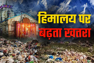 There is a danger for the Himalayas, the mountain of garbage growing in the Chardham