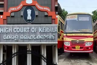Protect KSRTC Kerala High Court  Kerala High Court on KSRTC employees Petition  കെഎസ്ആർടിസി അടച്ചു പൂട്ടാനാകില്ലെ  കെഎസ്ആർടിസി സ്റ്റാന്‍റുകളിലെ അടിസ്ഥാന സൗകര്യമില്ലായ്‌മ  കെഎസ്ആർടിസി ജീവനക്കാരുടെ ശമ്പളം  കെഎസ്ആർടിസി  KSRTC  Kerala High Court  High Court