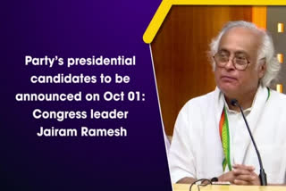 Party’s presidential candidates to be announced on Oct 01: Congress leader Jairam Ramesh