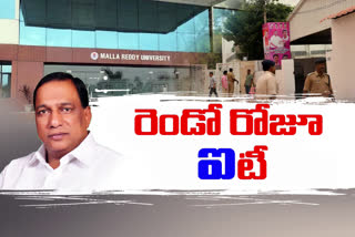 రెండోరోజూ మల్లారెడ్డి ఇళ్లలో సోదాలు