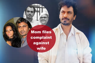 Nawazuddin Siddiqui's mom files complaint against his wife. Read why