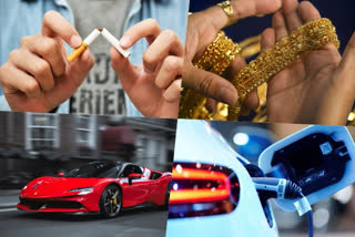 Cigarettes, EVs, luxury cars, ornaments to get costlier