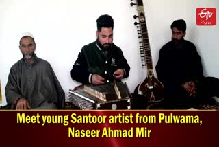 Meet young Santoor artist from Pulwama, Naseer Ahmad Mir