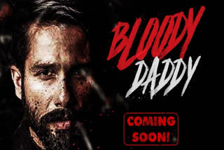 Shahid Kapoor's action thriller Bloody Daddy opts for direct OTT release