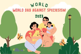 Etv BharatWorld Day Against Speciesism 2023