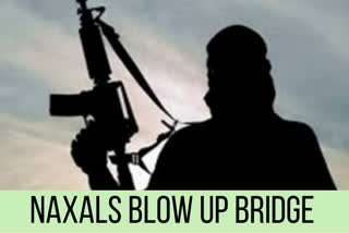 J'khand:Naxals blow up bridge in Gumla district