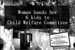 Woman hands over her 6 children to Kerala Child Welfare Committee