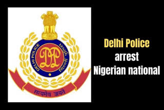 Delhi Police arrest Nigerian national for duping man of Rs 9.5 lakh