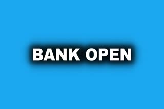 BANK WILL BE OPEN FROM TOMORROW