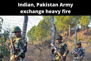 Indian and Pakistan Army engage in heavy fire exchange along LoC