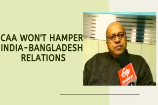 CAA will not hamper India-Bangladesh relation, Says Expert