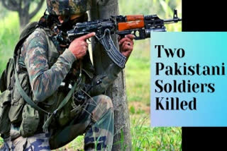 Pakistani soldiers killed  Indian army  ceasefire violation  Pakistan Army  അതിര്‍ത്തിയില്‍ വെടിവെപ്പ്: രണ്ട് പാക് സൈനികര്‍ കൊല്ലപ്പെട്ടു  അതിര്‍ത്തിയില്‍ രണ്ട് പാക് സൈനികര്‍ കൊല്ലപ്പെട്ടു  അഖ്‌നൂർ സെക്ടറിലെ നിയന്ത്രണ രേഖയി വെടിവെപ്പ്