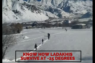 Know how Ladakhis survive at -25 degrees