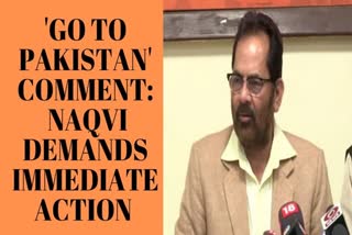 Meerut cop's 'Go to Pakistan' comment: Minorities Minister Naqvi demands immediate action