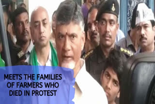 Naidu meets families of farmers who died during protests in Amaravati capital region