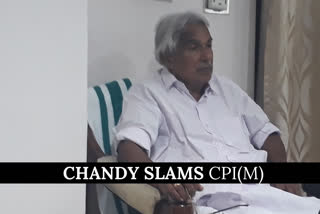 Oommen Chandy slams CPIM