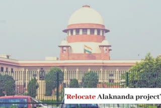 Alaknanda hydropower project  Supreme Court  SC on Alaknanda project  അളകനന്ദ ജലവൈദ്യുതി പദ്ധതി  സുപ്രീംകോടതി  അളകനന്ദ പദ്ധതിയില്‍ സുപ്രീംകോടതി