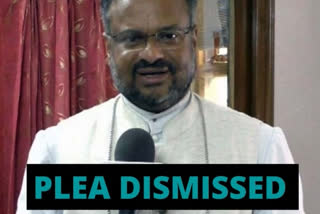 Bishop Mulakkal sexual abuse case  Bishop Mulakkal plea dismissed  nun sexual abuse case  Bishop Franco Mulakkal sexual case of nun  Bishop Franco Mulakkal plea dismissed  கேரள அருட்சகோதரி பாலியல் வன்புணர்வு  ஃபிராங்கோ முல்லக்கல் வழக்கு, விசாரணை நீதிமன்றம், வழக்கிலிருந்து விடுவிக்கக் கோரும் மனு, நிராகரிப்பு, பாலியல் வன்புணர்வு