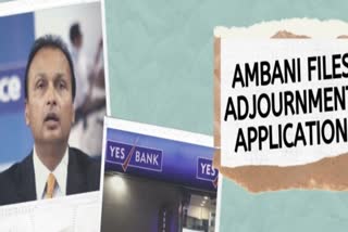 Anil Ambani files adjournment application