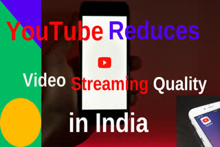 YouTube reduces video streaming quality in India