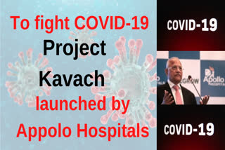 Apollo Hospitals launches 'Project Kavach' to fight pandemic