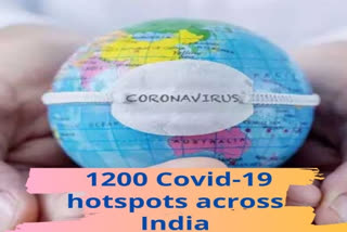 COVID-19  coronavirus  Covid 19 hotspots  Union Ministry of Health and Family Welfare  Indian Council of Medical Research  1200 കൊവിഡ്-19 ഹോട്ട് സ്പോട്ട്  ഹോട്ട് സ്പോട്ട്  കൊവിഡ്-19  കേന്ദ്ര ആരേഗ്യ മന്ത്രാലയം  കുടുംബ ക്ഷേമ മന്ത്രാലയം  നിസാമുദ്ധീന്‍  കെവിഡ് മരണങ്ങള്‍