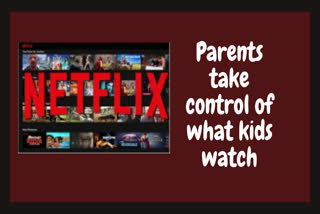 Netflix to let parents take greater control of what kids watch