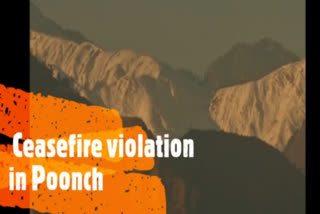 ceasefire violation  Poonch  Line of control  പൂഞ്ചില്‍ വീണ്ടും ഷെല്ലാക്രമണം  പൂഞ്ച്  ഷെല്ലാക്രമണം