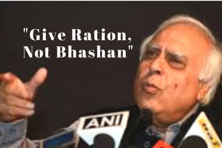 Kapil Sibal  lockdown  Narendra Modi  Support people by ration  give ration not bhashan  കപില്‍ സിബല്‍  കോൺഗ്രസ്  കൊവിഡ് 19  ലോക്ക് ഡൗൺ  ബിജെപി  മോദി