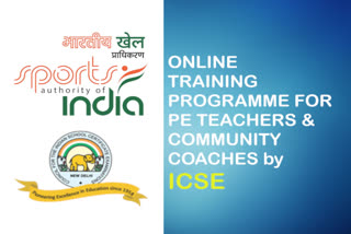 I.C.S.E AND S.A.I ANNOUNCES ONLINE TRAINING PROGRAMME FOR PE TEACHERS AND COMMUNITY COACHES