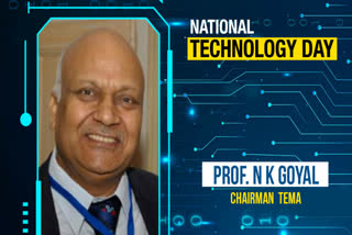 "Technology will grow, India will also grow," Prof. N K Goyal, Chairman TEMA