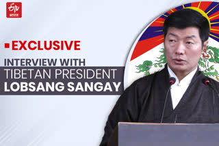 tibetan president  lobsang sangay  tibetan government  tibet on inda china standoff  india china war  india china border dispute  galwan valley  ടിബറ്റ്‌ പ്രസിഡന്‍റ് ലോബ്‌സാങ്‌ സംഗേമായുള്ള പ്രത്യേക അഭിമുഖം.  ചൈന  ചൈന  ടിബറ്റ്‌ പ്രസിഡന്‍റ്